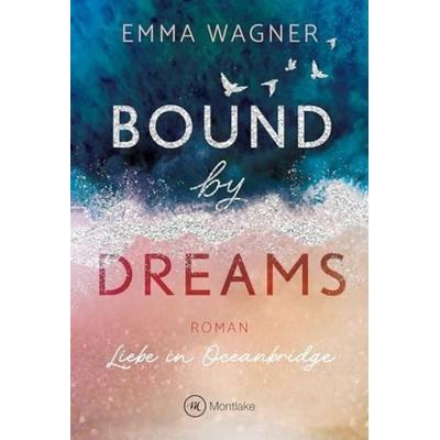 Bound by Dreams, Taschenbuch von Emma Wagner, Montlake Romance, 978-2-496-71784-6