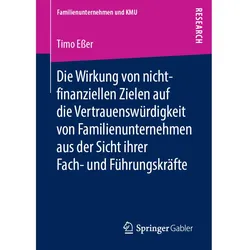 Die Wirkung von nicht-finanziellen Zielen auf die Vertrauenswürdigkeit von Familienunternehmen aus d, Fachbücher von Timo Esser