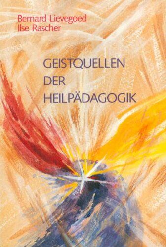 Lievegoed, Bernard C. J. - Geistquellen der Heilpädagogik - Preis vom 11.10.2026 15:43:13 h