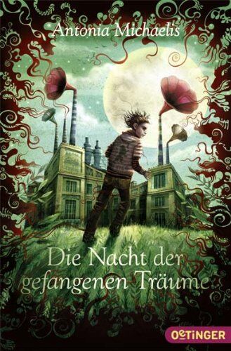 Antonia Michaelis - Die Nacht der gefangenen Träume - Preis vom 14.10.2026 23:07:16 h