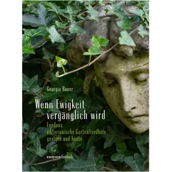 Wenn Ewigkeit vergänglich wird, Sachbücher von Georgia Rauer