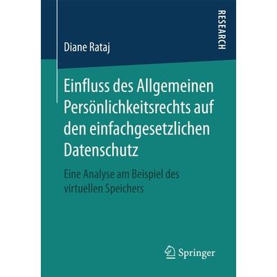 Einfluss des Allgemeinen Persönlichkeitsrechts auf den einfachgesetzlichen Datenschutz, Taschenbuch von Diane Rataj, Springer Fachmedien Wiesbaden