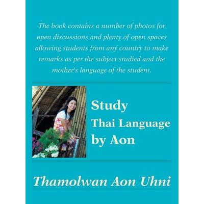 Study Thai Language by Aon, Taschenbuch von Thamolwan Aon Uhni, Authorhouse, 978-1-4817-6145-1