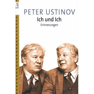Ich und Ich, Taschenbuch von Peter Ustinov, List Taschenbuch, 978-3-548-60181-6