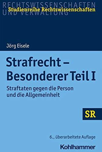 Jörg Eisele - Strafrecht - Besonderer Teil I: Straftaten gegen die Person und die Allgemeinheit (SR-Studienreihe Rechtswissenschaften) - Preis vom 30.09.2026 09:01:18 h