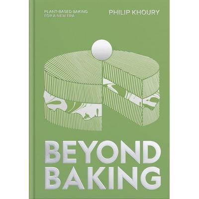 Beyond Baking, Gebundene Ausgabe von Philip Khoury, Hardie Grant London Ltd., 978-1-83783-359-7