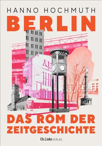 Hanno Hochmuth - Berlin. Das Rom der Zeitgeschichte - Preis vom 15.10.2026 23:06:25 h