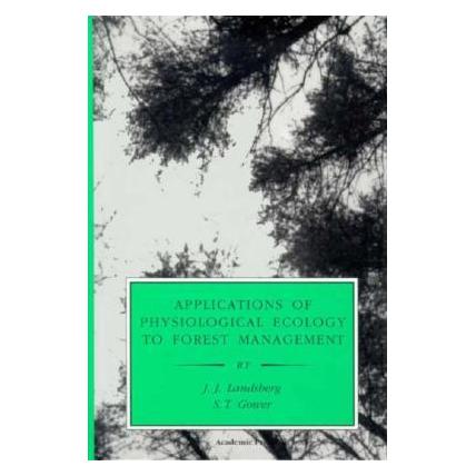 Elsevier Applications of Physiological Ecology to Forest Management (Englisch, Hardcover, J. J. Landsberg, S. T. Gower) (54558697)