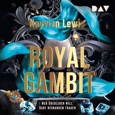 Royal Gambit. Wer überleben will, darf niemandem trauen (Teil 2) - Kayvion Lewis, Audio, 9783742430885