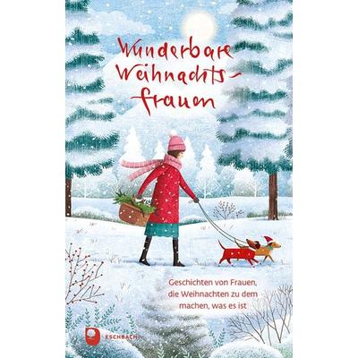 Wunderbare Weihnachtsfrauen, Gebundene Ausgabe von , Verlag am Eschbach, 978-3-9870019-0-1