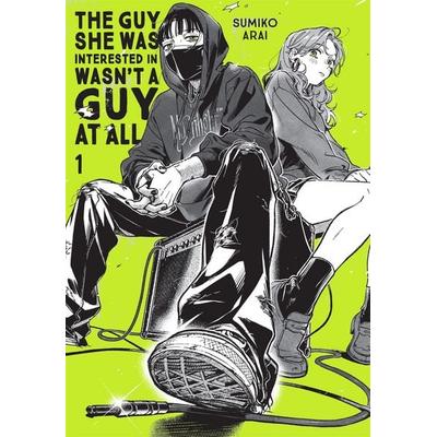 The Guy She Was Interested In Wasn't a Guy at All, Vol. 1, Taschenbuch von Ajani Oloye,Sumiko Arai, Yen Press, 978-1-975399-68-9