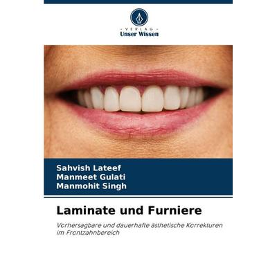 Laminate und Furniere, Taschenbuch von Sahvish Lateef,Manmeet Gulati,Manmohit Singh, Verlag Unser Wissen, 978-620-7-96407-9