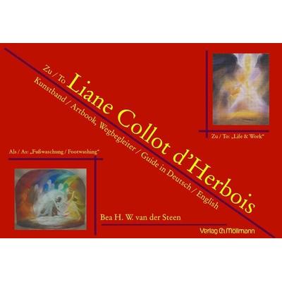 Zu / To Liane Collot d’Herbois Kunstband / Artbook, Wegbegleiter / Guide in Deutsch / English, Taschenbuch von Bea van der Steen, Möllmann, Ch,
