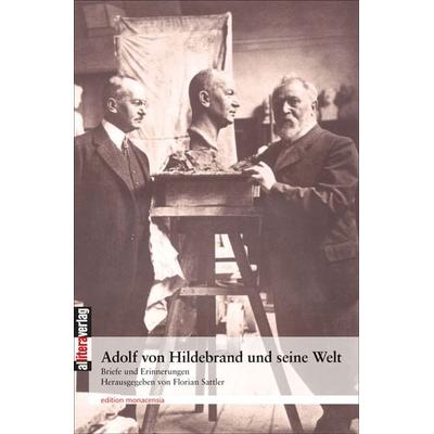 Adolf von Hildebrand und seine Welt, Paperback von Adolf Hildebrand, Buch&media, 978-3-86520-244-4