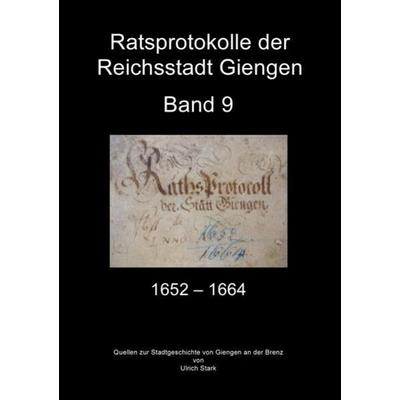 Beiträge zur Stadtgeschichte von Giengen an der Brenz / Ratsprotokolle Giengen Band 9 (1652-1664), Taschenbuch von Ulrich Stark, Epubli,