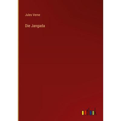 Die Jangada, Gebundene Ausgabe von Jules Verne, Outlook, 978-3-368-38556-9
