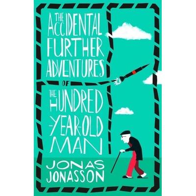 The Accidental Further Adventures of the Hundred-Year-Old Man, Taschenbuch von Jonas Jonasson, HarperCollins