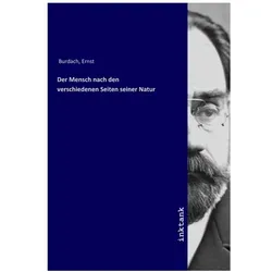 Der Mensch nach den verschiedenen Seiten seiner Natur, Belletristik von Ernst Burdach