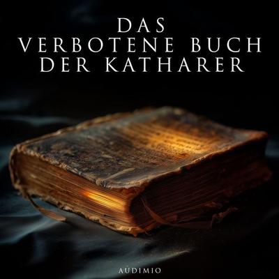 Das verbotene Buch der Katharer - Audimio, Audio, 9783691494402