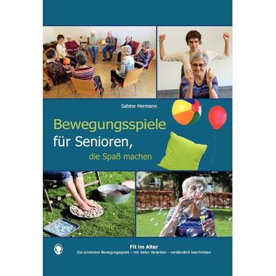 Bewegungsspiele für Senioren, die Spaß machen, Gebundene Ausgabe von Sabine Hermann, Singliesel, 978-3-944360-89-8