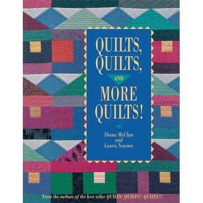 Quilts Quilts and More Quilts! Print on Demand Edition, Taschenbuch von Diana McClun,Laura Nownes, C&T Publishing, Inc., 978-0-914881-67-4
