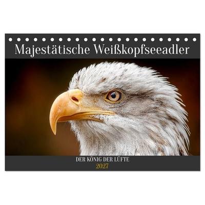 Majestätische Weißkopfseeadler - Der König der Lüfte (Tischkalender 2027 DIN A5 quer), CALVENDO Monatskalender