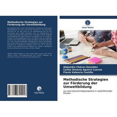 Methodische Strategien zur Förderung der Umweltbildung, Taschenbuch von Alejandra Chávez González,Carlos Octavio Aguirre Cuevas,Flavio Valencia