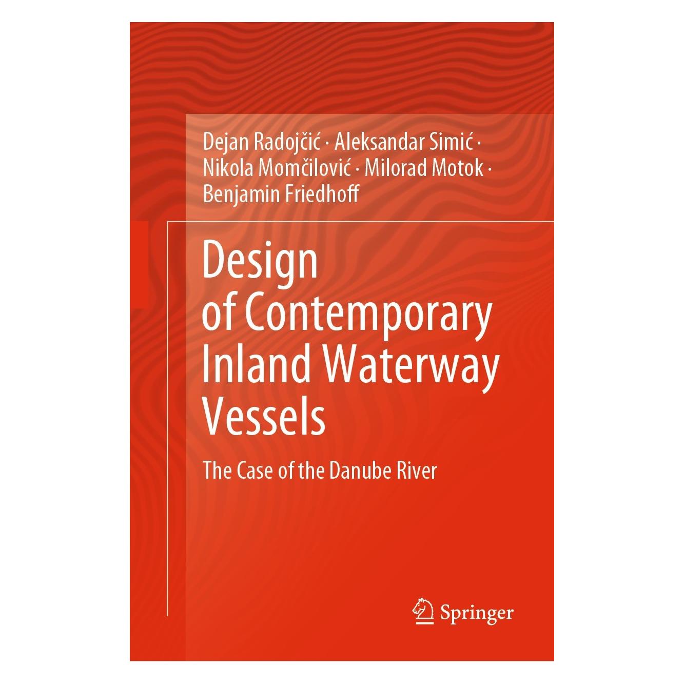 Springer Design of Contemporary Inland Waterway Vessels (Englisch, Hardcover, Aleksandar Simić, Benjamin Friedhoff, Dejan Radojčić, Milorad Motok, Nikola Momčilović) (9783030773243)