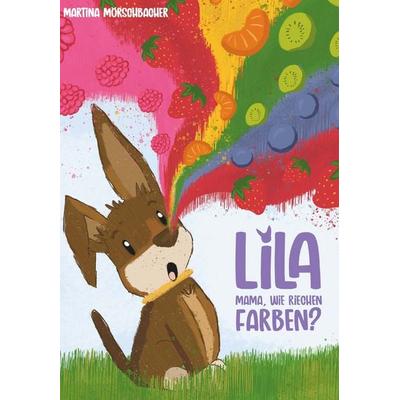 Lila - Mama, wie riechen Farben?, Taschenbuch von Martina Mörschbacher, Buchschmiede, 978-3-99152-197-6