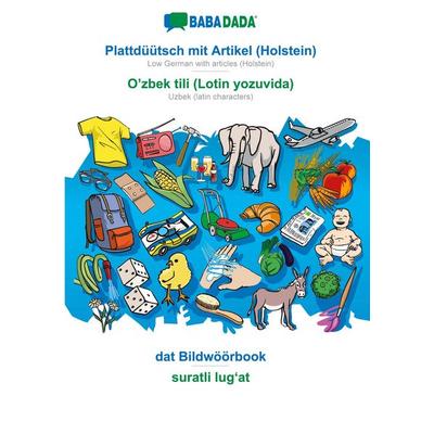 Plattdüütsch mit Artikel (Holstein) - O'zbek tili (Lotin yozuvida), dat Bildwöörbook, BW, Taschenbuch von Babadada GmbH, Babadada, 978-3-366-00451-6