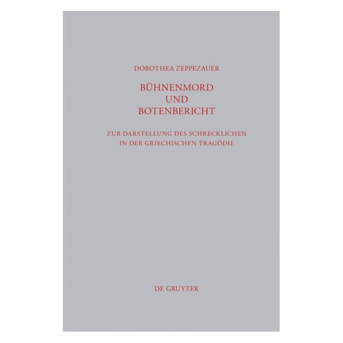 De Gruyter Zeppezauer:Bühnenmord und Botenbericht (Deutsch, Hardcover, Dorothea Zeppezauer) (67766593)