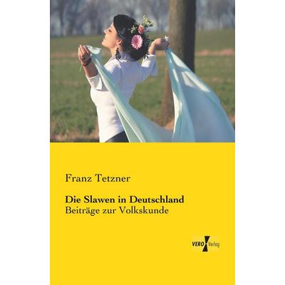 Die Slawen in Deutschland, Taschenbuch von Franz Tetzner, Vero Verlag, 978-3-7372-0075-2