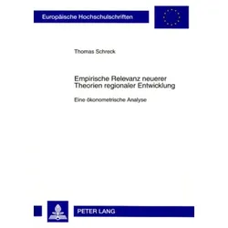 Empirische Relevanz neuerer Theorien regionaler Entwicklung, Fachbücher von Thomas Schreck