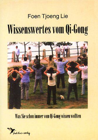 Lie, Foen Tjoeng - Wissenswertes vom Qigong: Was Sie schon immer vom Qi-Gong wissen wollten - Preis vom 15.10.2026 23:06:25 h