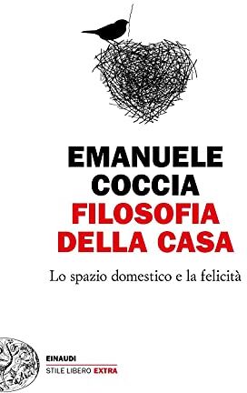Emanuele Coccia - Filosofia della casa. Lo spazio domestico e la felicità - Preis vom 09.10.2026 07:28:09 h