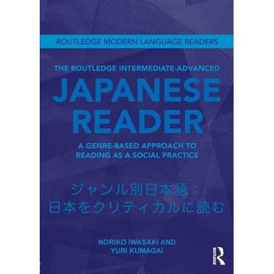 The Routledge Intermediate to Advanced Japanese Reader, Taschenbuch von Noriko Iwasaki,Yuri Kumagai, Taylor & Francis, 978-0-415-59378-6