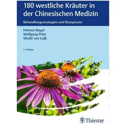 180 westliche Kräuter in der Chinesischen Medizin, Fachbücher von Wolfgang Prinz, Sibylle van Luijk, Helmut Magel