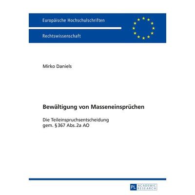 Bewaeltigung von Masseneinspruechen, Taschenbuch von Mirko Daniels, Peter Lang GmbH, Internationaler Verlag der Wissenschaften, 978-3-631-65865-9