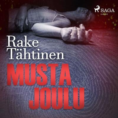 Musta joulu - Rake Tähtinen, Audio, 9788726557466