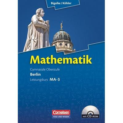 Mathematik Sekundarstufe II. Leistungskurs MA-3. Qualifikationsphase Berlin. Schülerbuch mit CD-ROM, Taschenbuch von Norbert Köhler,Anton