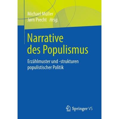 Narrative des Populismus, Taschenbuch von , Springer Fachmedien Wiesbaden GmbH, 978-3-658-22373-1