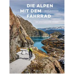 Die Alpen mit dem Fahrrad, Ratgeber von Nicolas Richoz