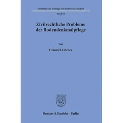 Zivilrechtliche Probleme der Bodendenkmalpflege., Fachbücher von Heinrich Dörner