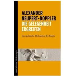 Die Gelegenheit ergreifen, Fachbücher von Alexander Neupert-Doppler