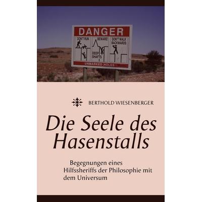 Die Seele des Hasenstalls, Taschenbuch von Berthold Wiesenberger, BoD – Books on Demand, 978-3-8334-7897-0