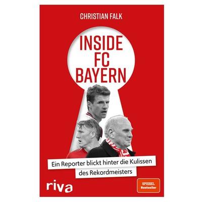 Inside FC Bayern, Gebundene Ausgabe von Christian Falk, Riva, 978-3-7423-1377-5