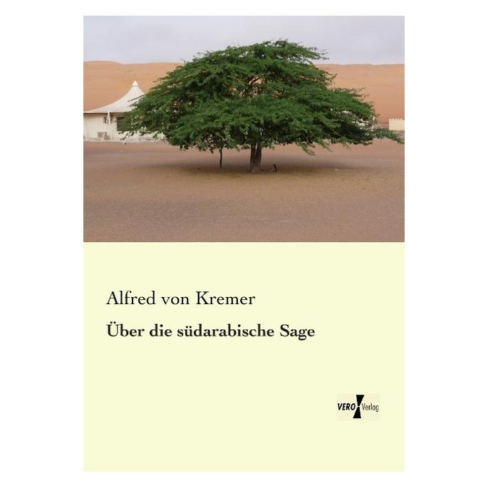 Vero Über die südarabische Sage (Deutsch, Softcover, Alfred von Kremer) (55529004)