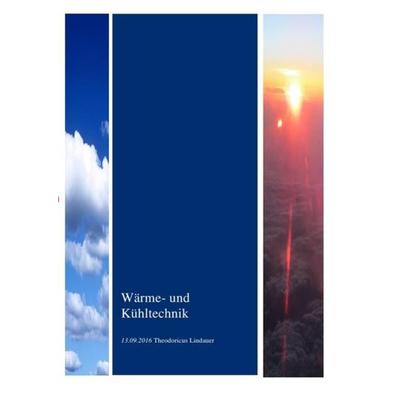 Wärme- und Kältetechnik, Taschenbuch von Theodoricus Lindauer, Epubli, 978-3-7418-4989-3