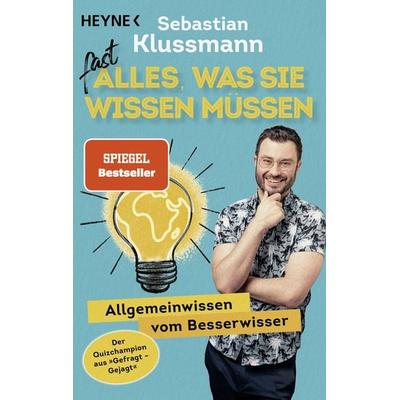 Fast alles, was Sie wissen müssen, Taschenbuch von Sebastian Klussmann, Heyne, 978-3-453-60647-0