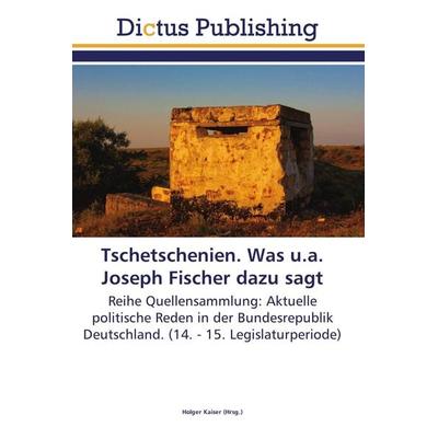 Tschetschenien. Was u.a. Joseph Fischer dazu sagt, Taschenbuch von , Dictus Publishing, 978-3-8454-5930-1